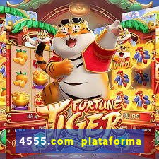 4555.com plataforma de jogos